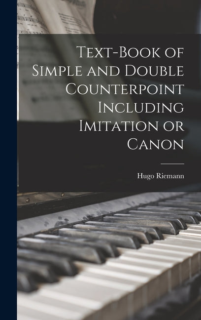 Text-book of Simple and Double Counterpoint Including Imitation or Canon - Ingram