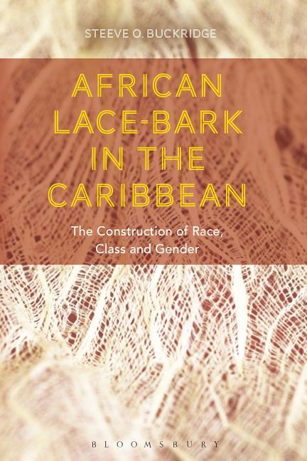 African Lace-bark in the Caribbean: The Construction of Race, Class, and Gender - Ingram