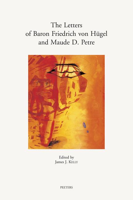 Letters of Baron Friedrich Von Hugel and Maude D. Petre - Ingram