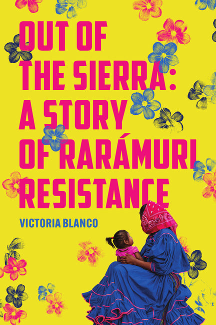 Out of the Sierra: A Story of Rarámuri Resistance - Ingram