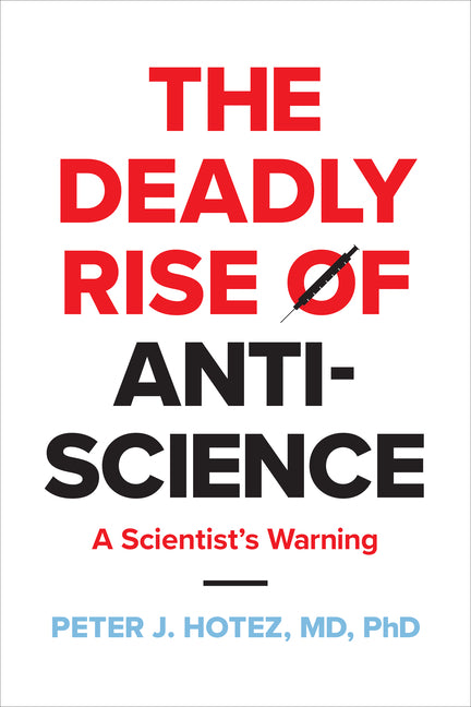 Deadly Rise of Anti-Science: A Scientist's Warning - Ingram