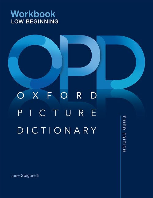 Oxford Picture Dictionary Third Edition: Low-Beginning Workbook - Ingram