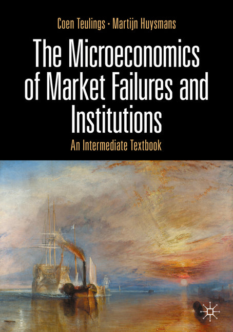Microeconomics of Market Failures and Institutions: An Intermediate Textbook (2024) - Ingram