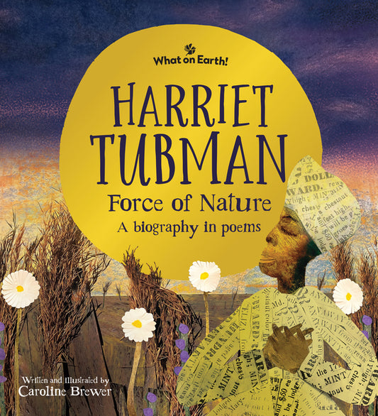 Harriet Tubman, Force of Nature: A Biography in Poems - Ingram