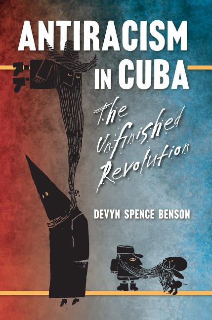 Antiracism in Cuba: The Unfinished Revolution - Ingram