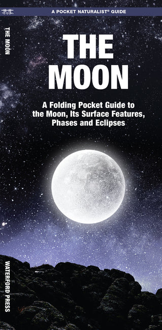 Moon: A Folding Pocket Guide to the Moon, Its Surface Features, Phases and Eclipses - Ingram