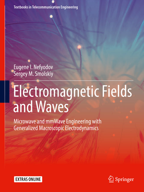 Electromagnetic Fields and Waves: Microwave and Mmwave Engineering with Generalized Macroscopic Electrodynamics (2019) - Ingram