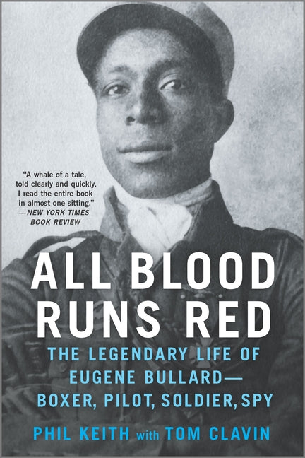 All Blood Runs Red: The Legendary Life of Eugene Bullard--Boxer, Pilot, Soldier, Spy (First Time Trade) - Ingram