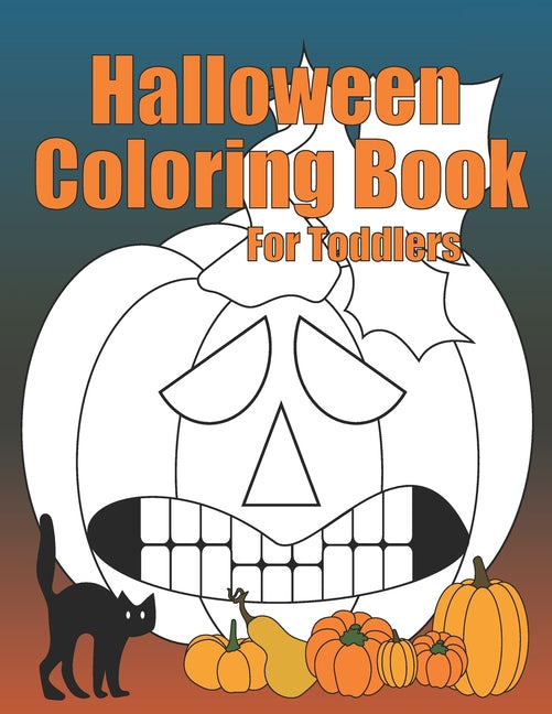 Halloween Coloring Book For Toddlers: A fun collection of Halloween coloring pages for kids. Featuring silly monsters, witches, ghosts, pumpkins, bats - Ingram
