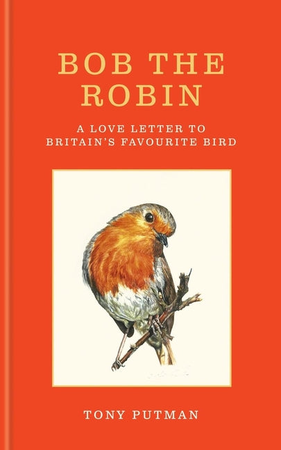 Bob the Robin: A Love Letter to Britain's Favourite Bird - Ingram