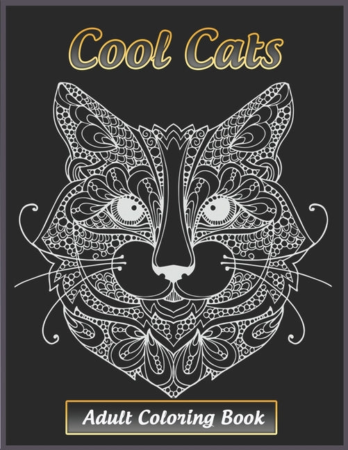 Cool Cats Adult Coloring Book: Featuring Fun and Relaxing Cat Designs for Cat Lovers - Ingram