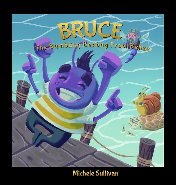 Bruce, The Bumbling Bedbug from Belize - Ingram