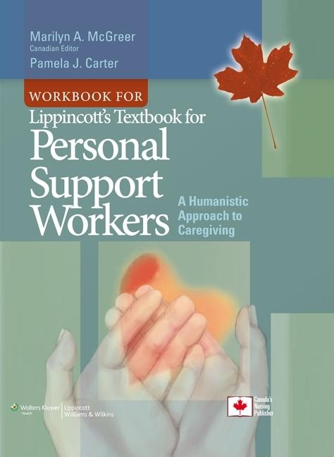 Workbook for Lippincott's Textbook for Personal Support Workers: A Humanistic Approach to Caregiving (Workbook) - Ingram