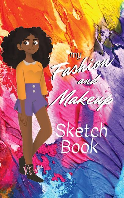 My Fashion and Makeup Sketch Book - Ingram