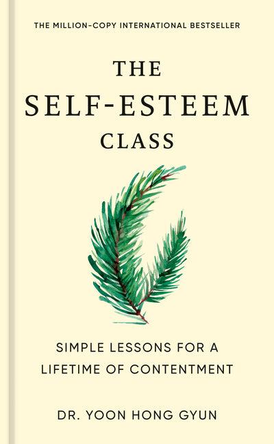 Self-Esteem Class: Simple Lessons for a Lifetime of Contentment - Ingram