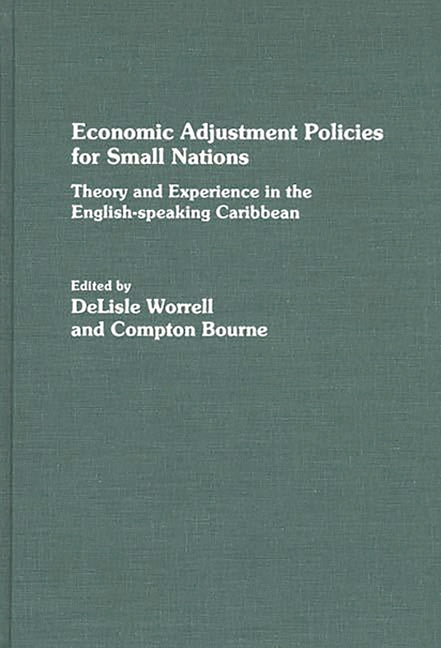 Economic Adjustment Policies for Small Nations: Theory and Experience in the English-Speaking Caribbean - Ingram