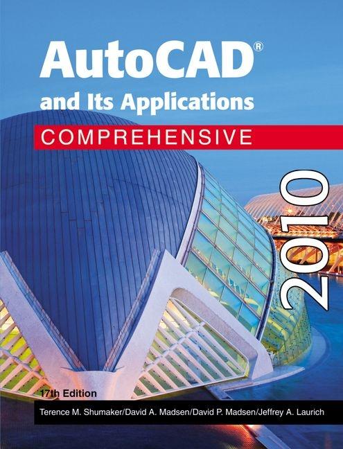 AutoCAD and Its Applications Comprehensvie 2010 - Ingram