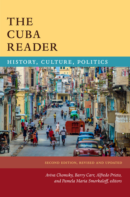 Cuba Reader: History, Culture, Politics (Revised, Updated) - Ingram