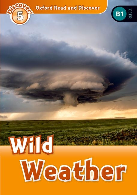 Oxford Read and Discover: Level 5: 900-Word Vocabularywild Weather - Ingram