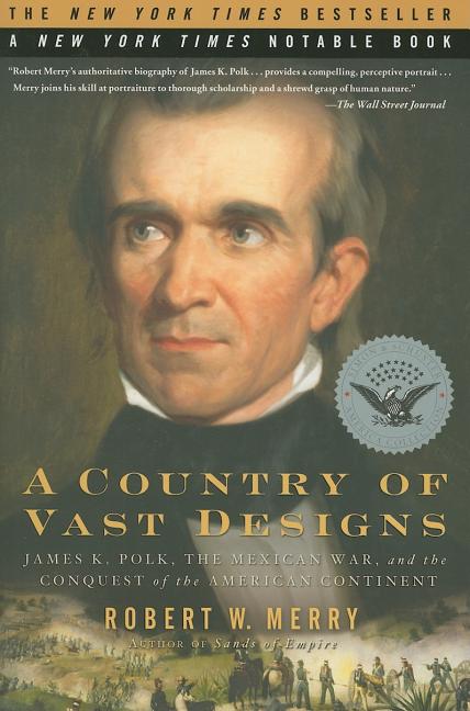 Country of Vast Designs: James K. Polk, the Mexican War and the Conquest of the American Continent - Ingram