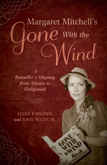 Margaret Mitchell's Gone with the Wind: A Bestseller's Odyssey from Atlanta to Hollywood - Ingram