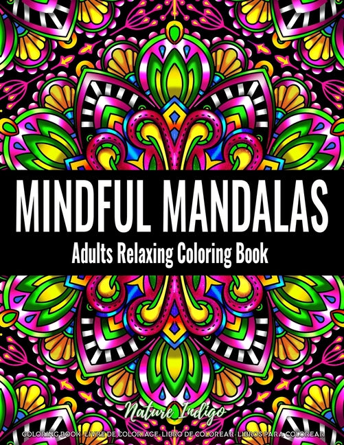 Mindful Mandalas: Adults Relaxing Coloring Book Featuring Mandala Patterns Coloring Book for Stress Relief and Relaxation - Ingram