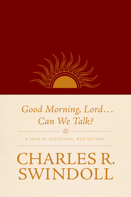Good Morning, Lord . . . Can We Talk?: A Year of Scriptural Meditations - Ingram