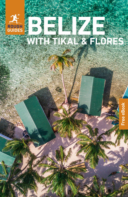 Rough Guides Belize with Tikal and Flores: Travel Guide with eBook - Ingram