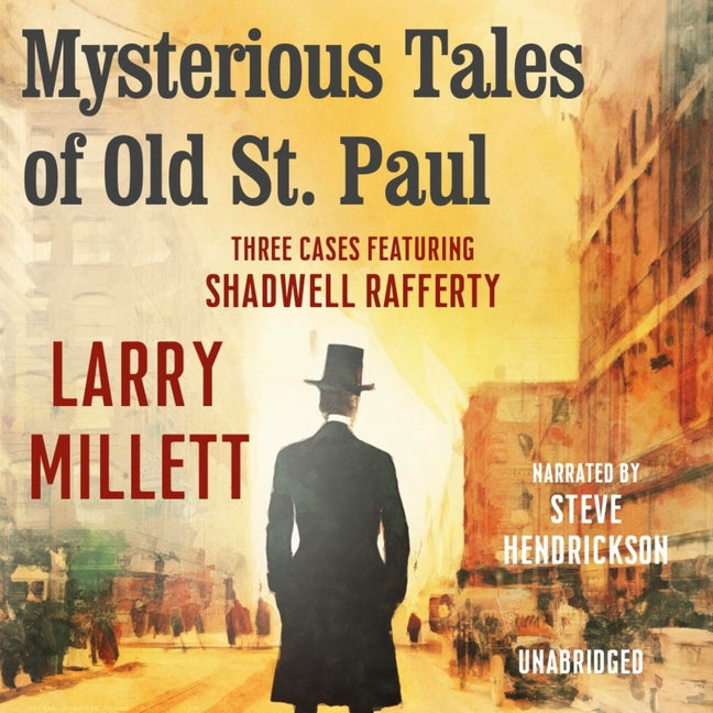 Mysterious Tales of Old St. Paul: Three Cases Featuring Shadwell Rafferty - Ingram