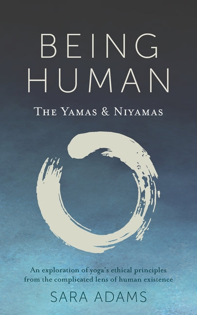 Being Human: The Yamas & Niyamas - Ingram
