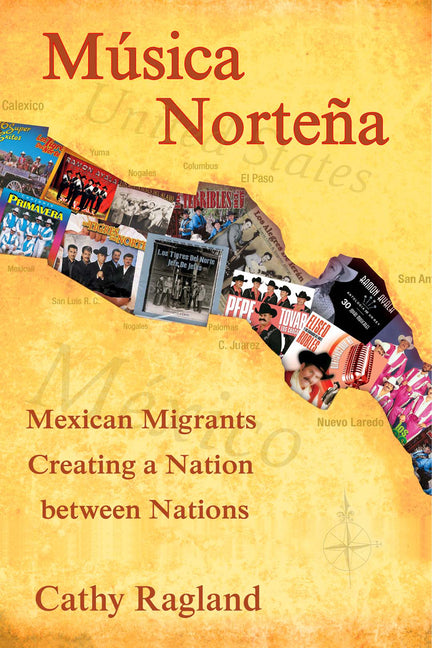 Musica Nortena: Mexican Americans Creating a Nation Between Nations - Ingram