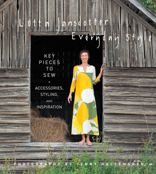 Lotta Jansdotter's Everyday Style: Key Pieces to Sew + Accessories, Styling, and Inspiration - Ingram