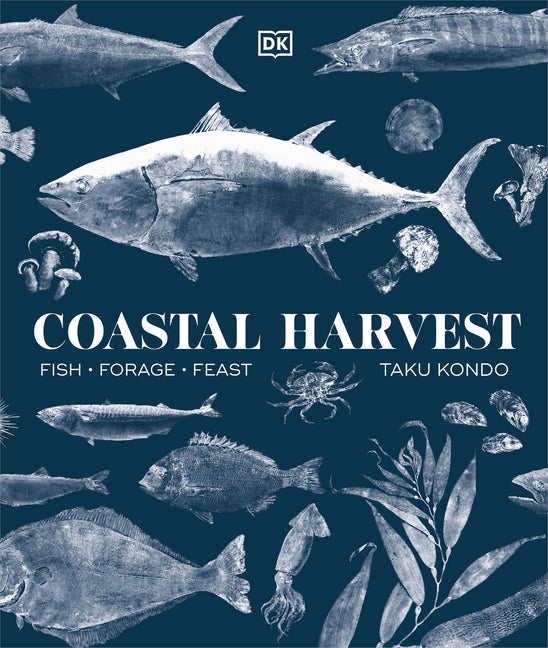 Coastal Harvest: Fish - Forage - Feast: A Cookbook - Ingram