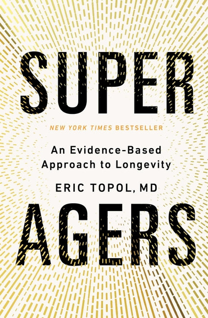 Super Agers: An Evidence-Based Approach to Longevity - Ingram