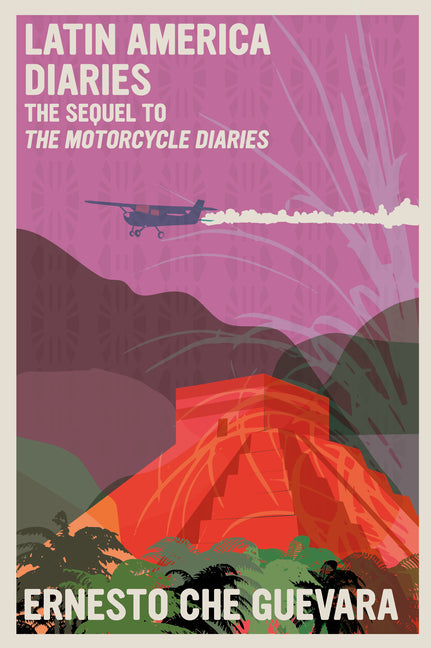 Latin America Diaries: The Sequel to the Motorcycle Diaries - Ingram
