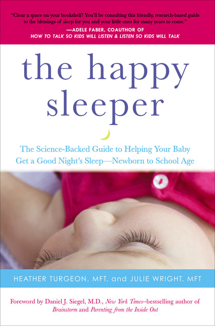 Happy Sleeper: The Science-Backed Guide to Helping Your Baby Get a Good Night's Sleep-Newborn to School Age - Ingram