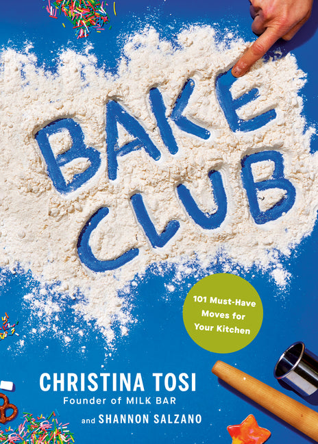 Bake Club: 101 Must-Have Moves for Your Kitchen: A Cookbook - Ingram