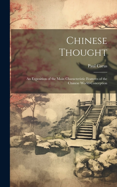 Chinese Thought: An Exposition of the Main Characteristic Features of the Chinese World-Conception - Ingram