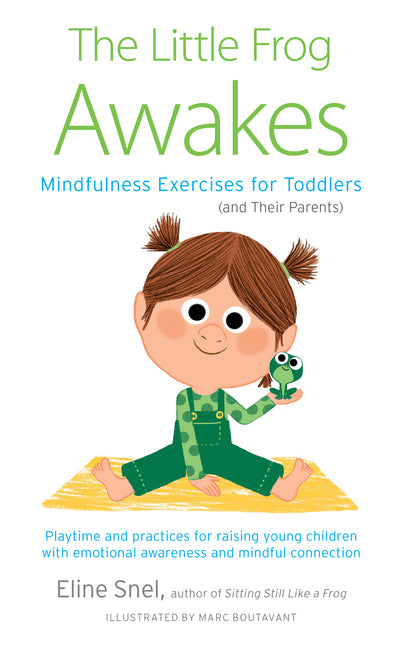 Little Frog Awakes: Mindfulness Exercises for Toddlers (and Their Parents) - Ingram