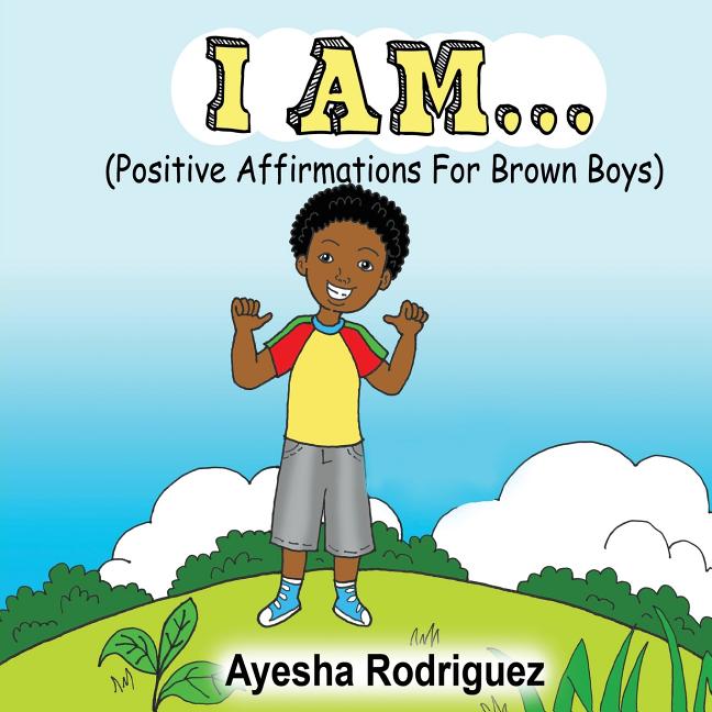 I Am...: Positive Affirmations for Brown Boys - Ingram