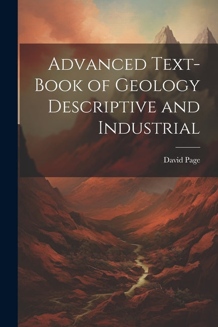 Advanced Text-Book of Geology Descriptive and Industrial - Ingram