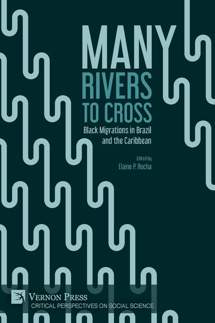 Many Rivers to Cross: Black Migrations in Brazil and the Caribbean - Ingram