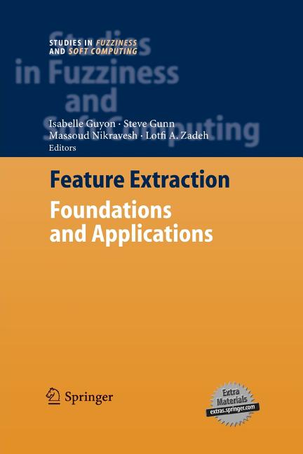 Feature Extraction: Foundations and Applications (Softcover Reprint of the Original 1st 2006) - Ingram