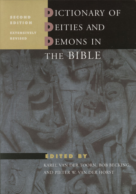 Dictionary of Deities and Demons in the Bible: Second Extensively Revised Edition (Revised) - Ingram