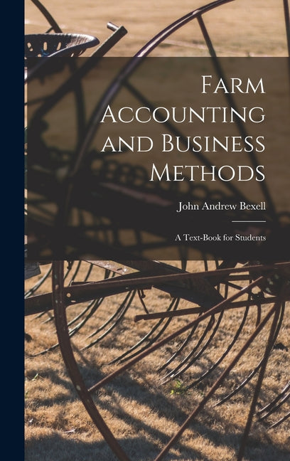 Farm Accounting and Business Methods: A Text-book for Students - Ingram