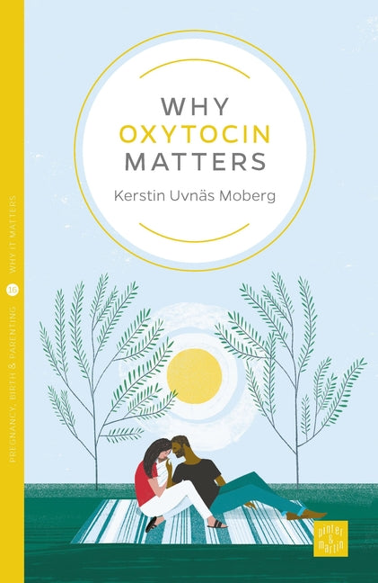 Why Oxytocin Matters - Ingram
