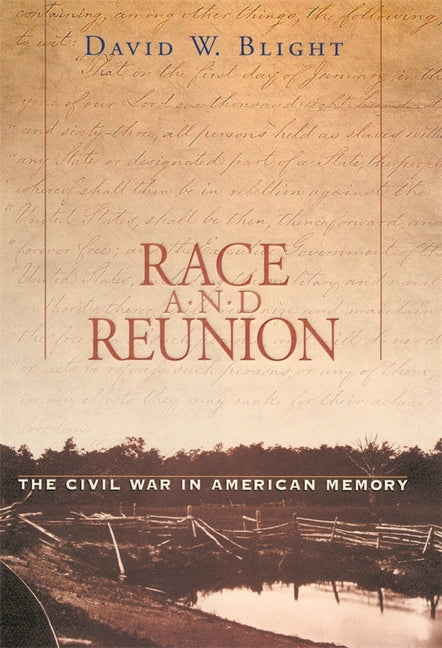 Race and Reunion: The Civil War in American Memory (Revised) - Ingram