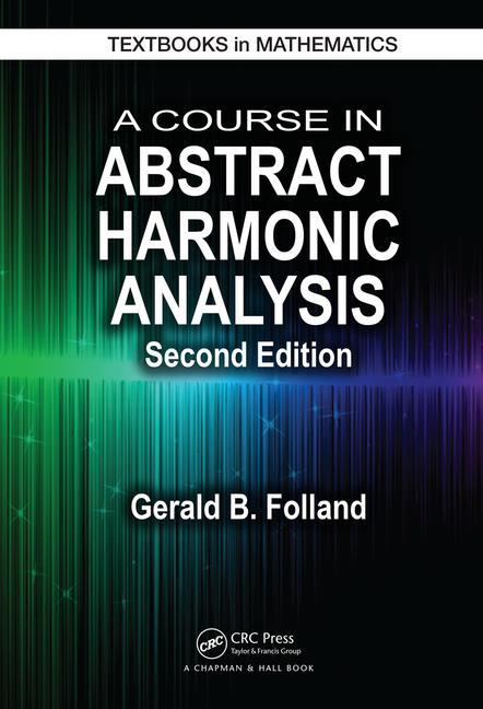 Course in Abstract Harmonic Analysis - Ingram