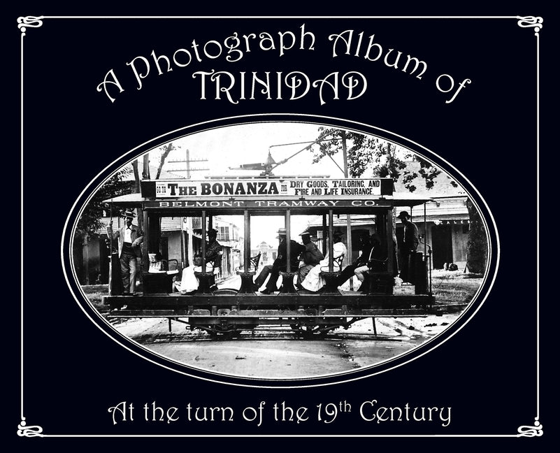 Photograph Album of Trinidad At the Turn of the 19th Century - Ingram