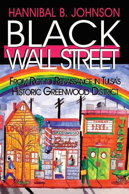 Black Wall Street: From Riot to Renaissance in Tulsa's Historic Greenwood District - Ingram
